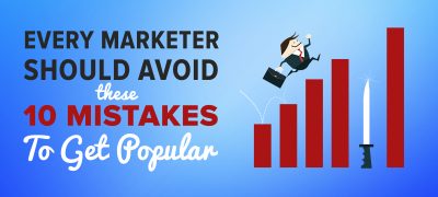 10 Mistakes Every Marketer Should Avoid