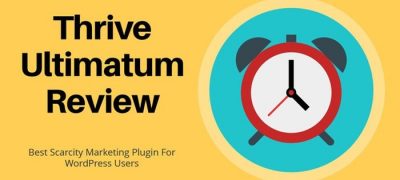 Thrive Ultimatum Review: Best Scarcity Marketing Plugin For WordPress
