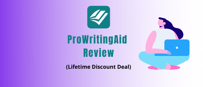 ProWritingAid review 2023 and ProWritingAid lifetime discount deal