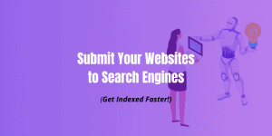 How to submit your website to search engines like Google, Bing, Yahoo, Baidu & Yandex.