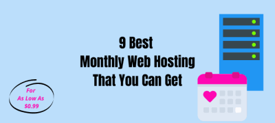 Top 9 Best Monthly Web Hosting (Starting From $0.99/mo)