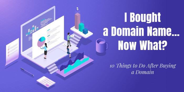 I bought a domain now what - 10 things to do with domains