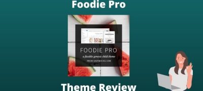 Foodie Pro Theme Review 2023: Best Genesis Food Blog Theme Ever!