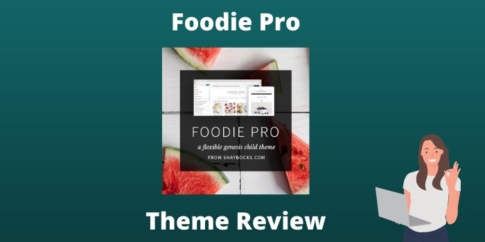 Foodie Theme Pro Review: Best Genesis Child Theme for Food Bloggers
