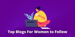 Top best blogs for women to read