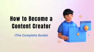 How to become a content creator (step-by-step guide)