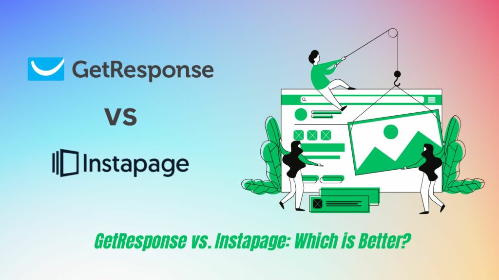 GetResponse vs Instapage: Ultimate Comparison